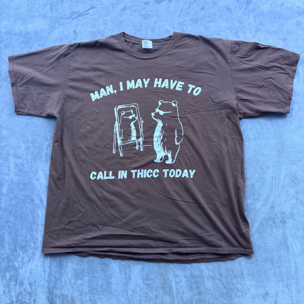 VTG Port & Company Man I May Have To Call In Thicc Today Bear T-Shirt Brown 2XL